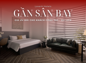 KHÁCH SẠN LOVERA GẦN SÂN BAY GIÁ TỐT CHO KHÁCH CÔNG TÁC & DU LỊCH