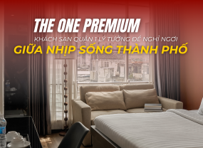  THE ONE PREMIUM – KHÁCH SẠN QUẬN 1 LÝ TƯỞNG ĐỂ NGHỈ NGƠI GIỮA NHỊP SỐNG THÀNH PHỐ 