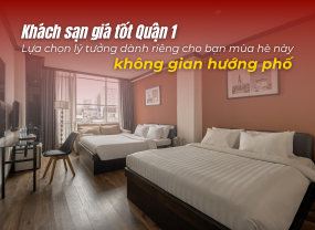  PHÒNG THOÁNG VIEW ĐẸP – KHÁCH SẠN GIÁ TỐT QUẬN 1 CHO NHỮNG NGÀY HÈ RỰC RỠ