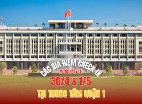 ĐỊA ĐIỂM CHECKIN HOT DỊP LỄ 30/4 TẠI TRUNG TÂM QUẬN 1 