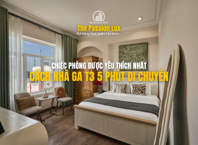 [𝐂𝐇𝐈̉ 𝐂𝐎̀𝐍 𝐇𝐎̛𝐍 𝟐𝐗𝐗𝐊/𝐍𝐆𝐔̛𝐎̛̀𝐈] CHIẾC PHÒNG ĐƯỢC YÊU THÍCH NHẤT TẠI THE PASSION LUX | CÁCH NHÀ GA T3 CHỈ 5 PHÚT DI CHUYỂN