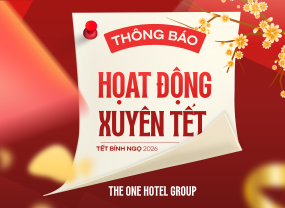 THE ONE HOTEL GROUP | THÔNG BÁO HOẠT ĐỘNG XUYÊN TẾT BÍNH NGỌ 2026